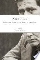 Agee at 100 : centennial essays on the works of James Agee /