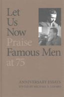 Let us now praise famous men at 75 : anniversary essays /