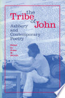 The tribe of John : Ashbery and contemporary poetry /