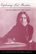 Exploring lost borders : critical essays on Mary Austin /