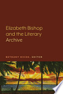 Elizabeth Bishop and the literary archive /