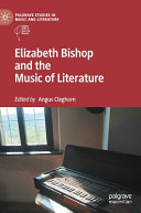 Elizabeth Bishop and the music of literature /