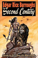 Edgar Rice Burroughs, the second century : celebrating the life & works of the master storyteller /