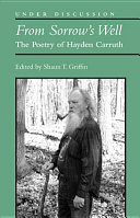 From sorrow's well : the poetry of Hayden Carruth /