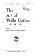 The art of Willa Cather /