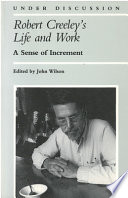 Robert Creeley's life and work : a sense of increment /