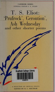 T. S. Eliot, "Prufrock", "Gerontion", Ash Wednesday and other shorter poems : a casebook /