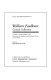 William Faulkner, critical collection : a guide to critical studies with statements by Faulkner and evaluative essays on his works /