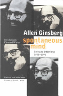 Spontaneous mind : selected interviews, 1958-1996 /