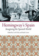 Hemingway's Spain : imagining the Spanish world /