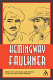Hemingway and Faulkner in their time /