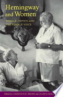 Hemingway and women : female critics and the female voice /