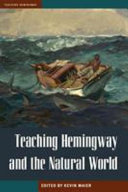 Teaching Hemingway and and the natural world /