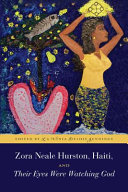 Zora Neale Hurston, Haiti, and Their eyes were watching God /