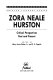 Zora Neale Hurston : critical perspectives past and present /