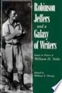 Robinson Jeffers and a galaxy of writers : essays in honor of William H. Nolte /