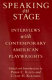 Speaking on stage : interviews with contemporary American playwrights /
