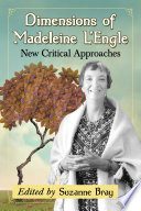 Dimensions of Madeleine L'Engle : new critical approaches /