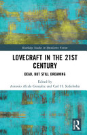 Lovecraft in the 21st century : dead, but still dreaming /