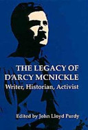 The Legacy of D'Arcy McNickle : writer, historian, activist /