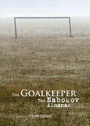 The goalkeeper : the Nabokov almanac /