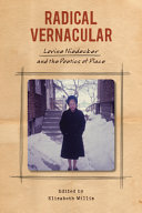 Radical vernacular : Lorine Niedecker and the poetics of place /