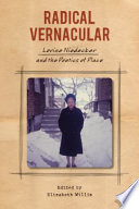 Radical vernacular : Lorine Niedecker and the poetics of place /