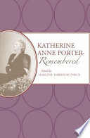 Katherine Anne Porter remembered /
