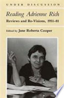Reading Adrienne Rich : reviews and re-visions, 1951-81 /