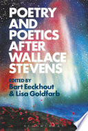 Poetry and poetics after Wallace Stevens /