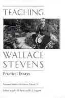 Teaching Wallace Stevens : practical essays /