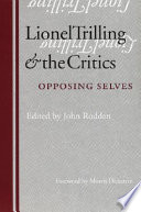 Lionel Trilling and the critics : opposing selves /