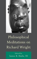 Philosophical meditations on Richard Wright /
