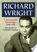 Richard Wright : a documented chronology, 1908-1960 /