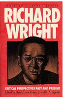 Richard Wright : critical perspectives past and present /
