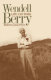 Wendell Berry : life and work /