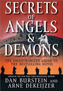 Secrets of Angels & Demons : the unauthorized guide to the bestselling novel /