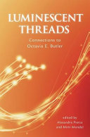 Luminescent threads : connections to Octavia E. Butler /
