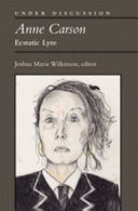 Anne Carson : ecstatic lyre /