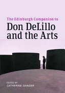 The Edinburgh companion to Don DeLillo and the arts / edited by Catherine Gander.