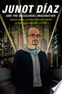 Junot Díaz and the decolonial imagination /