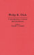 Philip K. Dick : contemporary critical interpretations /