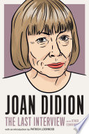 Joan Didion : the last interview and other conversations /