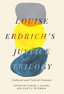 Louise Erdrich's justice trilogy : cultural and critical contexts /