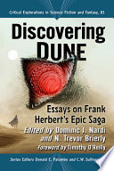 Discovering Dune : essays on Frank Herbert's epic saga /