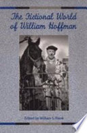 The fictional world of William Hoffman : edited by William L. Frank.