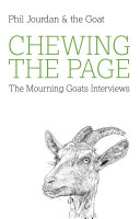 Chewing the page : the mourning goats interviews /