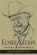Elmer Kelton : essays and memories /