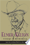 Elmer Kelton : essays and memories /