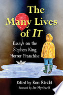 The many lives of It : essays on the Stephen King horror franchise /